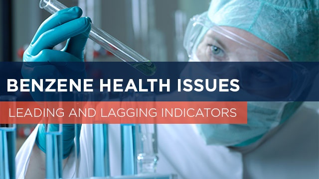 Benzene Health Issues: Leading & Lagging Indicators