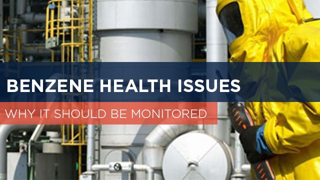 Benzene Health Issues: Why It Should Be Monitored