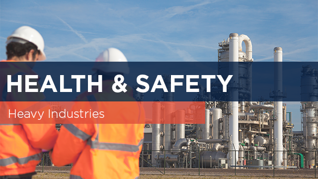 Health and Safety in Heavy Industries