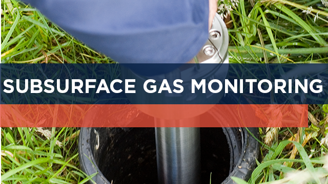 Subsurface Gas Monitoring